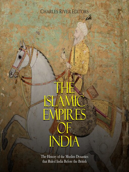 Title details for The Islamic Empires of India by Charles River Editors - Available